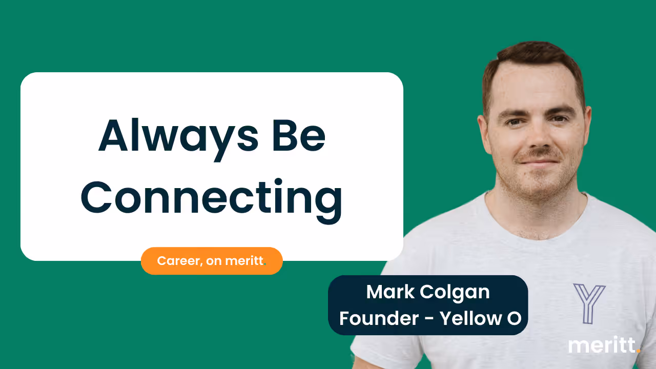 Always Be Connecting — Sales Leader and Yellow O Founder Mark Colgan’s Blueprint for Career Success